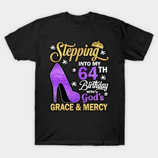 Stepping Into My 64th Birthday With God's Grace & Mercy Bday T-Shirt